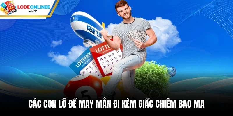 Các con lô đề may mắn đi kèm giấc chiêm bao ma