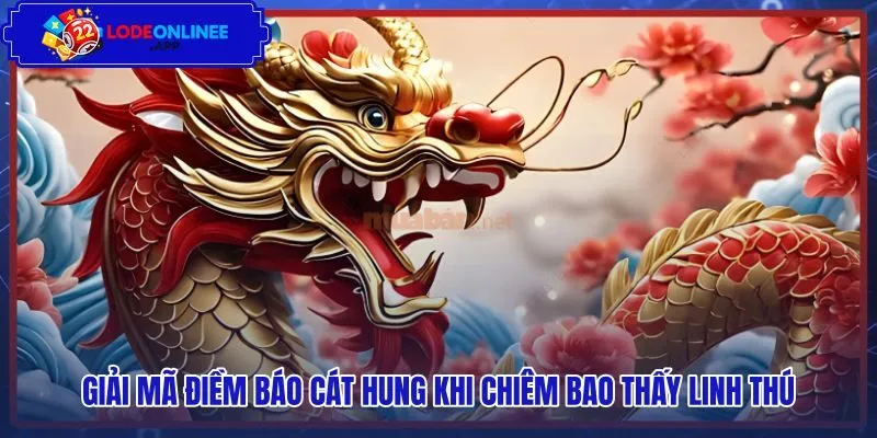 Ý nghĩa phong thủy cát hung qua hình tượng thần thú