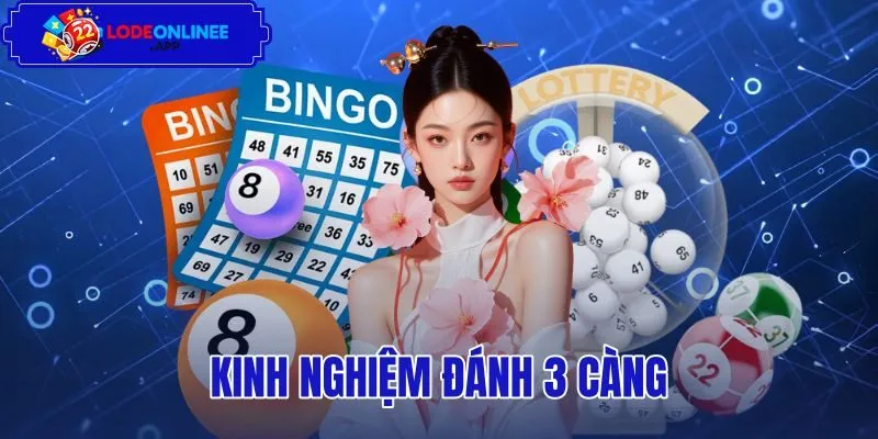 Kinh Nghiệm Đánh 3 Càng - Cách Ghép Số Và Lọc Dàn Chuẩn