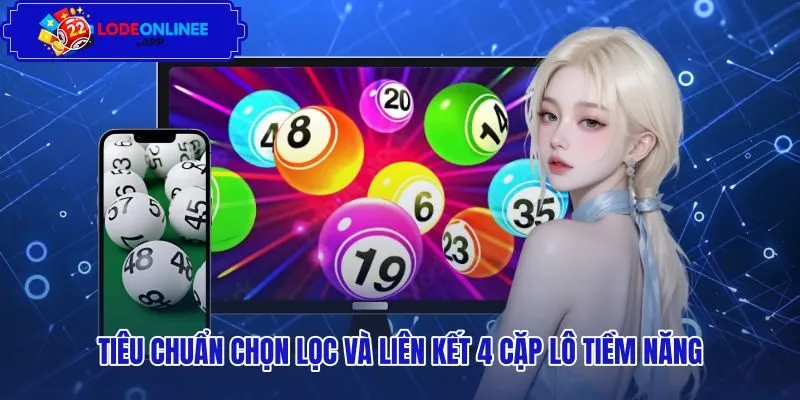 tieu-chuan-chon-loc-va-lien-ket-4-cap-lo-tiem-nang Tiêu chuẩn sàng lọc các cặp số theo nhịp cầu bạc nhớ